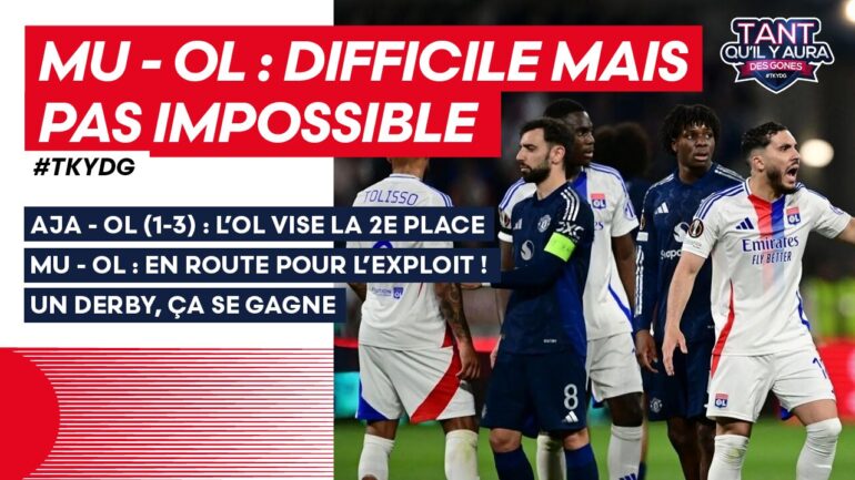 Old Trafford, le derby contre ASSE… la riche semaine de l’OL !