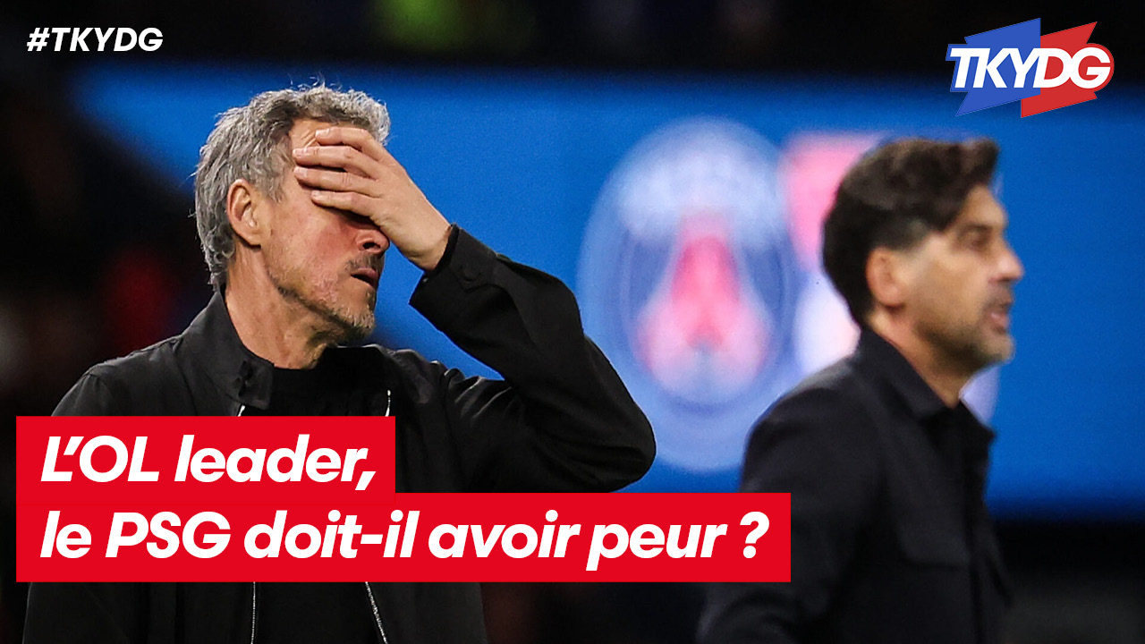 Commentaires sur TKYDG : l'OL leader, le PSG doit-il avoir peur ? par Poupette38